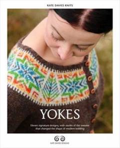 Yokes : eleven signature designs, with stories of the sweater that changed the shape of modern knitting