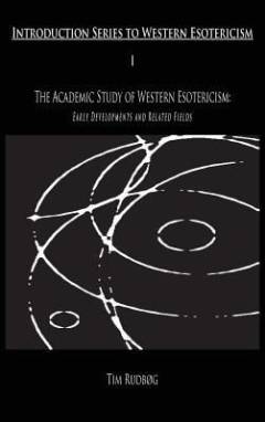 The academic study of Western esotericism : early developments and related fields