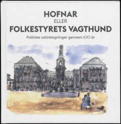 Hofnar eller folkestyrets vagthund : politiske satiretegninger gennem 100 år