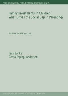 Family investments in children : what drives the social gap in parenting?