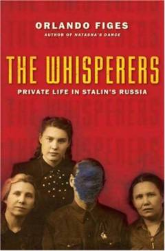 The whisperers : private life in Stalin's Russia