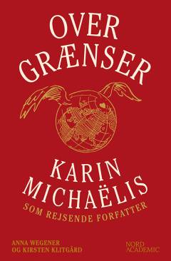 Over grænser : Karin Michaëlis som rejsende forfatter