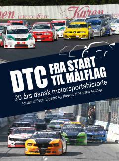 DTC fra start til målflag : 20 års dansk motorsportshistorie