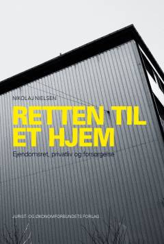 Retten til et hjem : ejendomsret, privatliv og forsørgelse