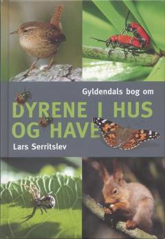 Gyldendals bog om dyrene i hus og have