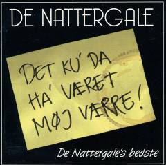Det ku' da ha' været møj værre! : De Nattergale's bedste