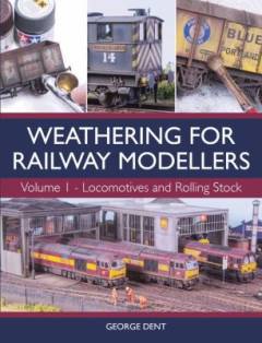 Weathering for railway modellers. Volume 1 : Locomotives and rolling stock