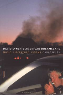 David Lynch's American dreamscape : music, literature, cinema