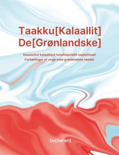 De (grønlandske) : fortællinger af unge med grønlandske rødder