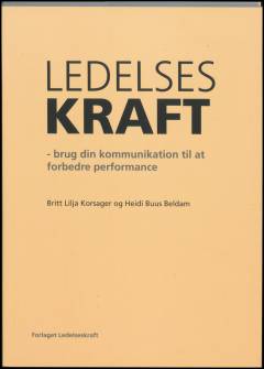 Ledelseskraft - brug din kommunikation til at forbedre performance