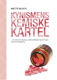 Kynismens kemiske kartel : en fuldstændig fiktiv historie om noget, der minder helt vildt meget om virkeligheden