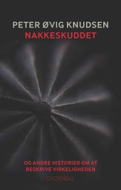 Nakkeskuddet og andre historier om at beskrive virkeligheden