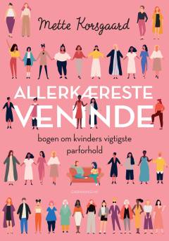 Allerkæreste veninde : bogen om kvinders vigtigste parforhold