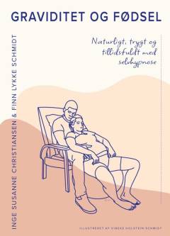 Graviditet og fødsel : naturligt, trygt og tillidsfuldt med selvhypnose