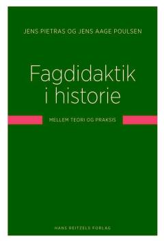 Fagdidaktik i historie : mellem teori og praksis