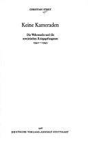 Keine Kameraden : die Wehrmacht und die sowjetischen Kriegsgefangenen, 1941-1945