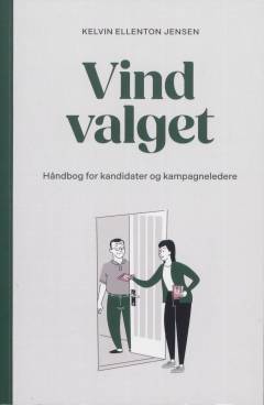 Vind valget : håndbog for kandidater og kampagneledere
