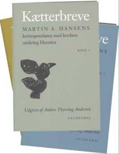 Kætterbreve : Martin A. Hansens korrespondance med kredsen omkring Heretica. Bind 2 : 1950-55
