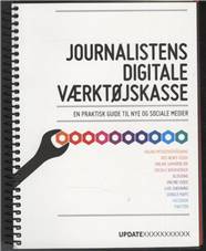 Journalistens digitale værktøjskasse : en praktisk guide til nye og sociale medier