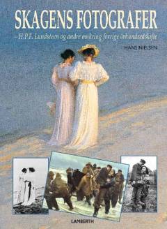 Skagens fotografer : H.P.F. Lundsteen og andre omkring forrige århundredskifte