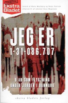 Jeg er 1-31-086.707 : 9 år som flygtning under jorden i Danmark