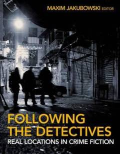 Following the detectives : real locations in crime fiction