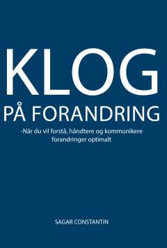 Klog på forandring : en håndbog for ledere og medarbejdere