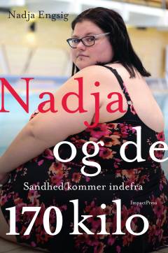Nadja og de 170 kilo : sandhed kommer indefra