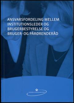 Ansvarsfordeling mellem institutionsleder og brugerbestyrelse og bruger- og pårørenderåd