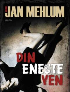 Din eneste ven : kriminalroman