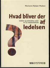 Hvad bliver der af ledelsen? : ledelse og selvledelse under en ny arbejdstidsaftale