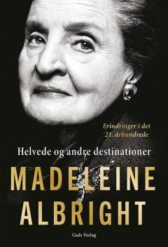Helvede og andre destinationer : erindringer i det 21. århundrede