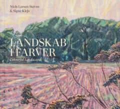 Landskab i farver : Niels Larsen Stevns & Signe Klejs
