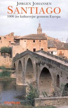 Santiago : 1000 års kulturrejse gennem Europa