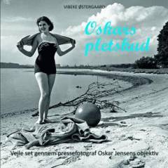 Oskars pletskud : Vejle set gennem pressefotograf Oskar Jensens objektiv