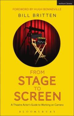 From stage to screen : a theater actor's guide to working on camera
