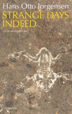 Strange days indeed : en detektivhistorie