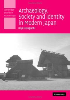 Archaeology, society and identity in modern Japan