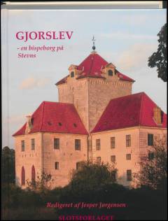 Gjorslev : en bispeborg på Stevns