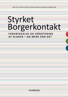 Styrket borgerkontakt : forebyggelse og håndtering af klager - og mere end det