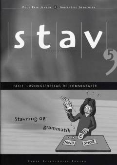 Stav 5 : stavning og grammatik -- Facit, løsningsforslag og kommentarer