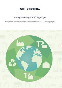Klimapåvirkning fra 60 bygninger : muligheder for udformning af referenceværdier til LCA for bygninger