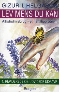 Lev mens du kan : alkoholmisbrug - et familieproblem