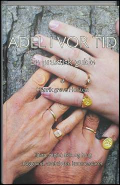 Adel i vor tid : en praktisk guide : fakta, regler, skik og brug : baggrund, anekdoter, kommentarer