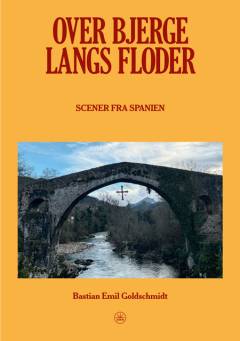 Over bjerge, langs floder : scener fra Spanien