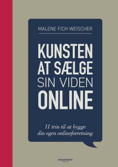 Kunsten at sælge sin viden online : 11 trin til at bygge din egen onlineforretning