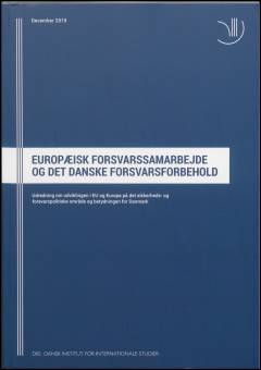 Europæisk forsvarssamarbejde og det danske forsvarsforbehold : udredningen om udviklingen i EU og Europa på det sikkerheds- og forsvarspolitiske område og betydningen for Danmark