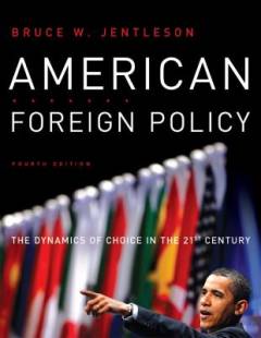 American foreign policy : the dynamics of choice in the 21st century