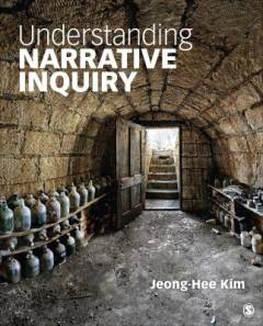 Understanding narrative inquiry : the crafting and analysis of stories as research