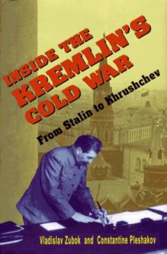 Inside the Kremlin's cold war : from Stalin to Krushchev